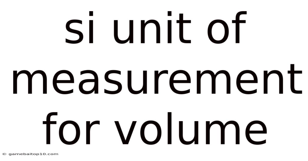 Si Unit Of Measurement For Volume