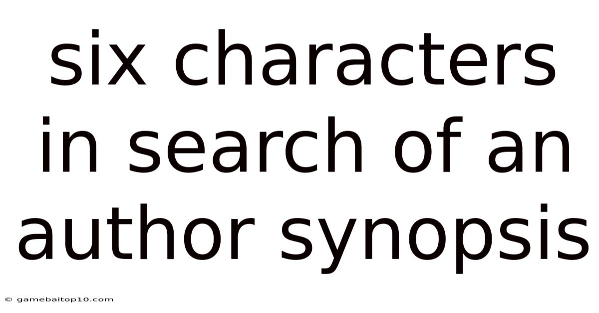 Six Characters In Search Of An Author Synopsis