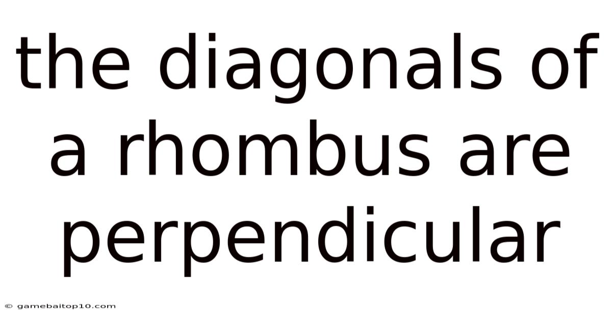 The Diagonals Of A Rhombus Are Perpendicular