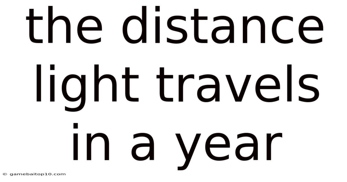 The Distance Light Travels In A Year