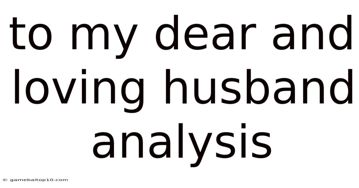 To My Dear And Loving Husband Analysis