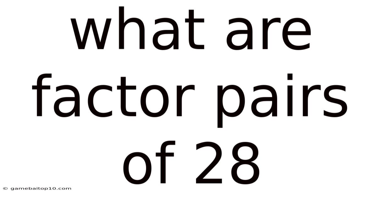 What Are Factor Pairs Of 28