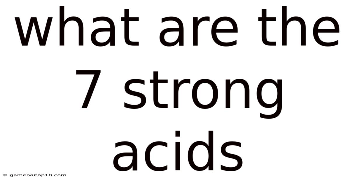 What Are The 7 Strong Acids