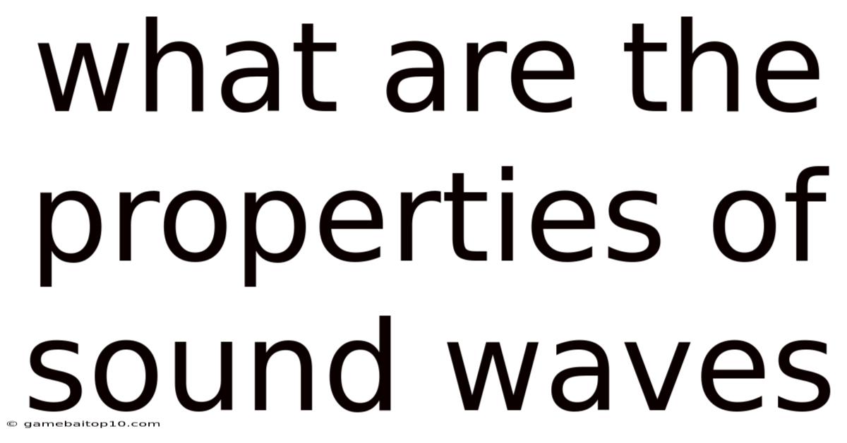 What Are The Properties Of Sound Waves