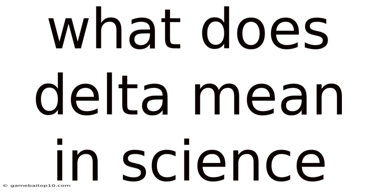 What Does Delta Mean In Science