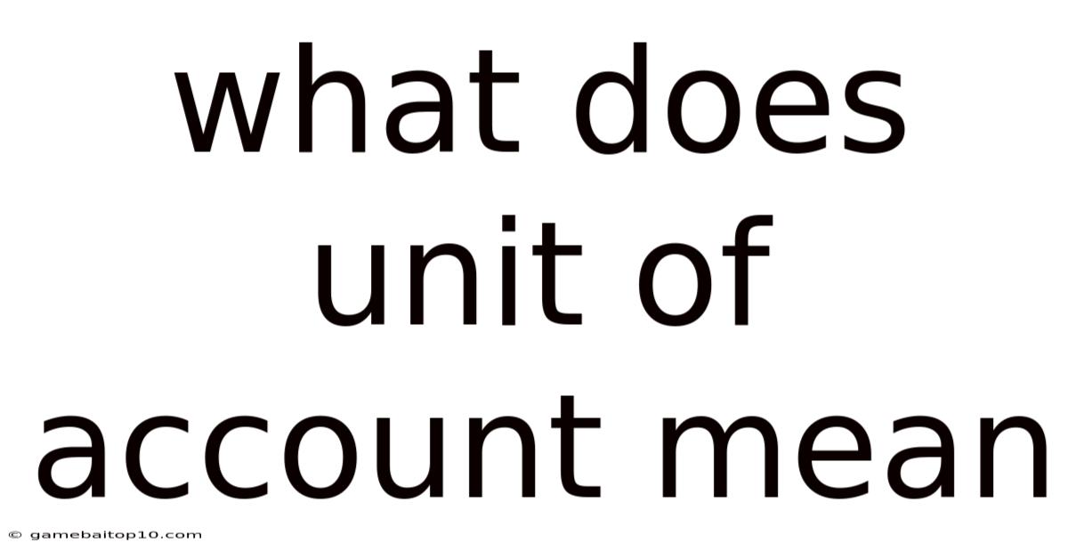 What Does Unit Of Account Mean