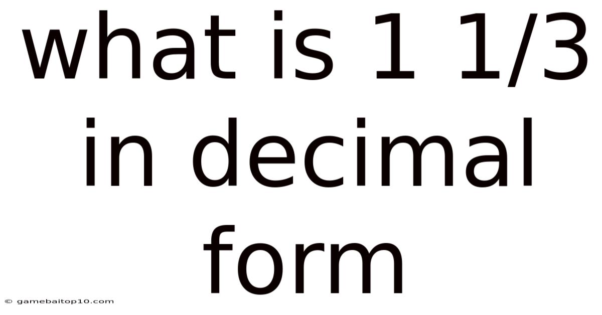 What Is 1 1/3 In Decimal Form