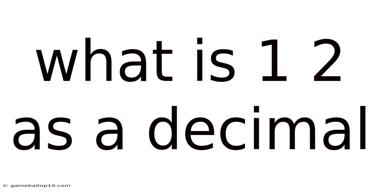 What Is 1 2 As A Decimal