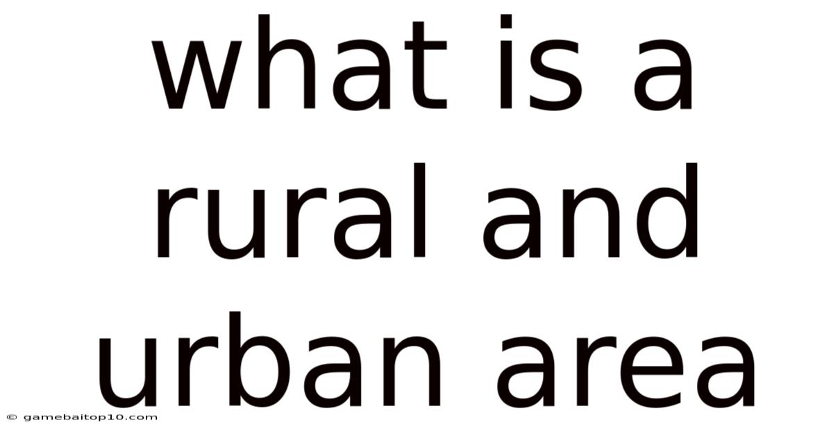 What Is A Rural And Urban Area