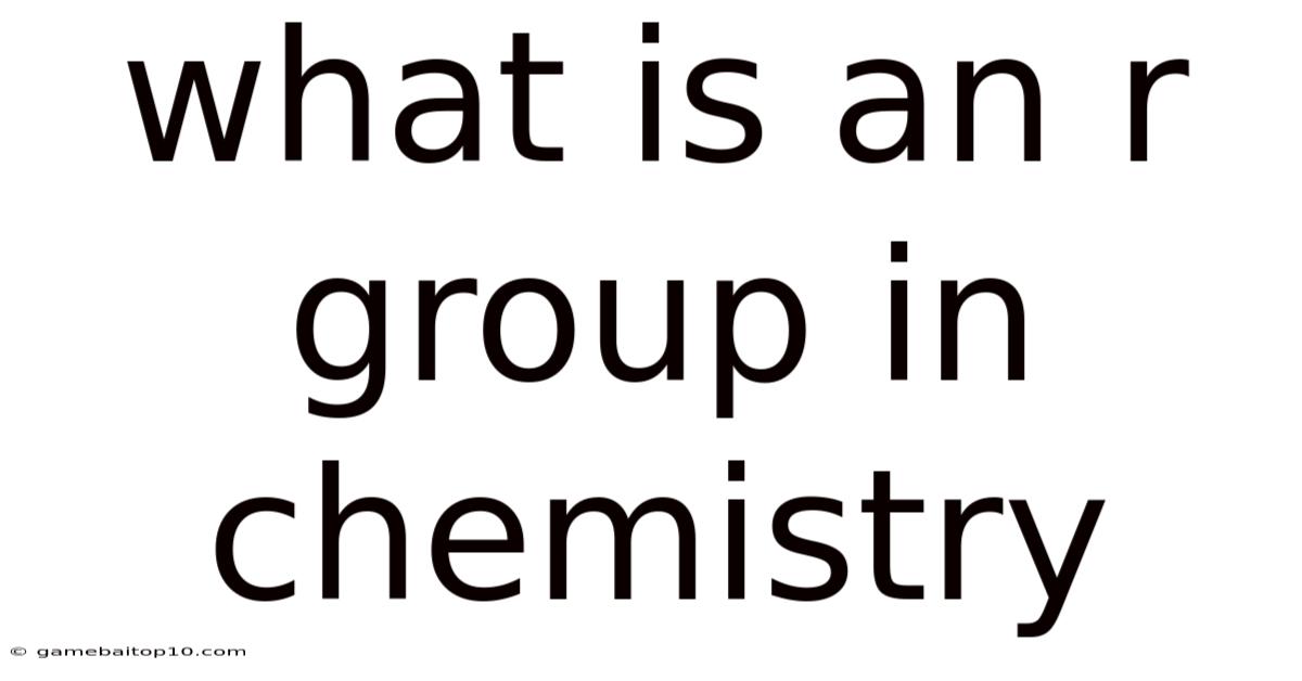 What Is An R Group In Chemistry