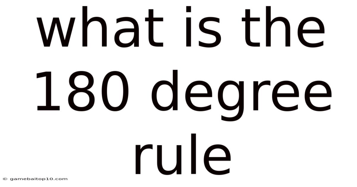 What Is The 180 Degree Rule