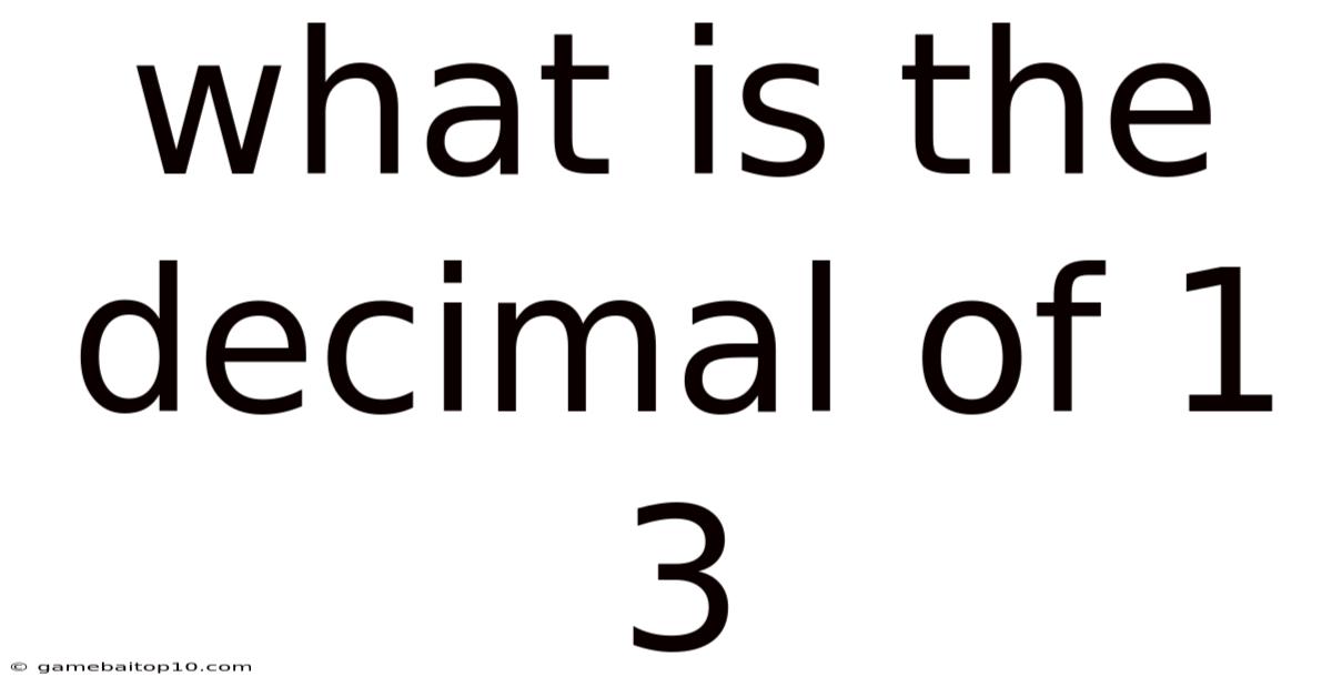 What Is The Decimal Of 1 3