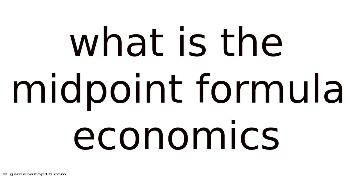 What Is The Midpoint Formula Economics