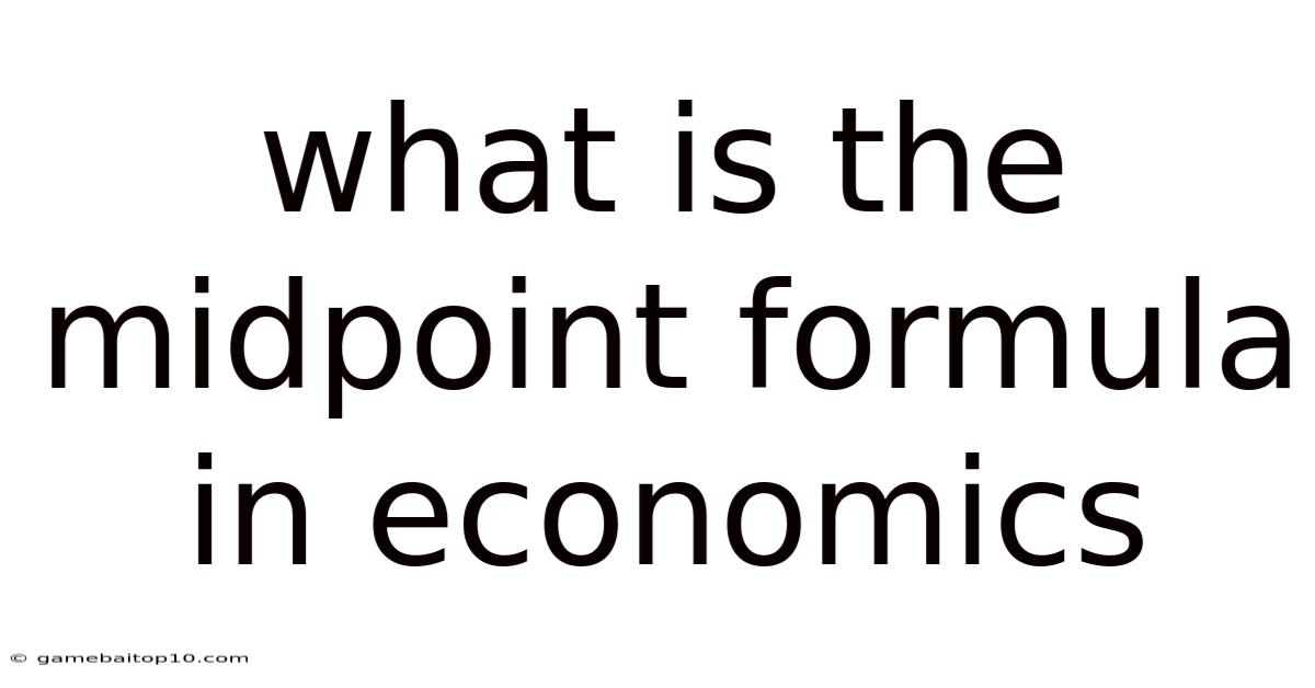 What Is The Midpoint Formula In Economics