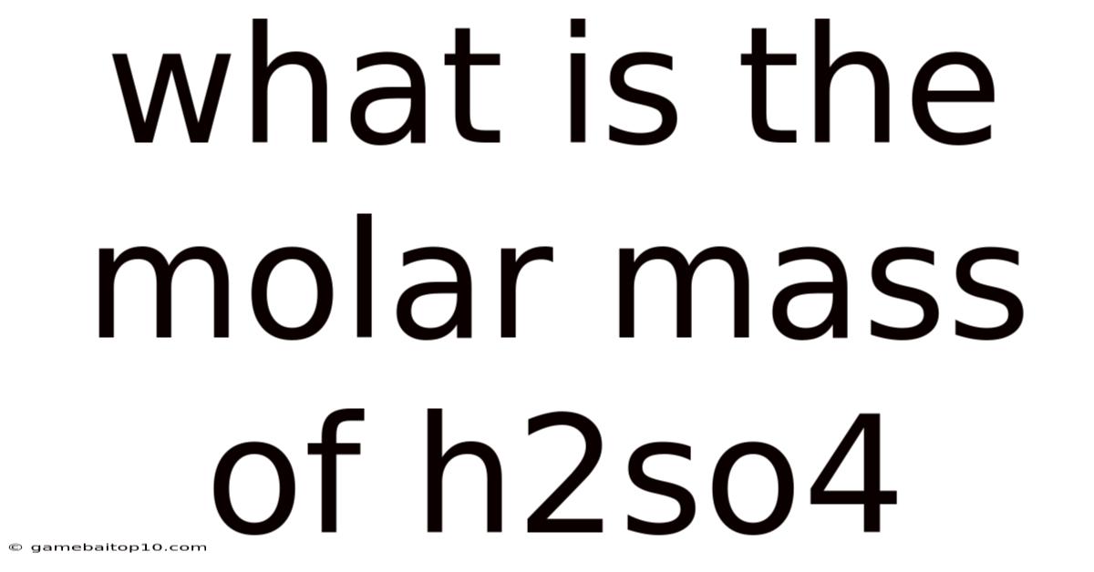 What Is The Molar Mass Of H2so4