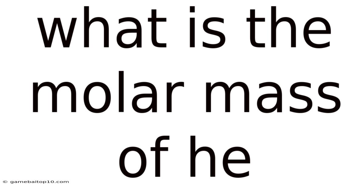 What Is The Molar Mass Of He