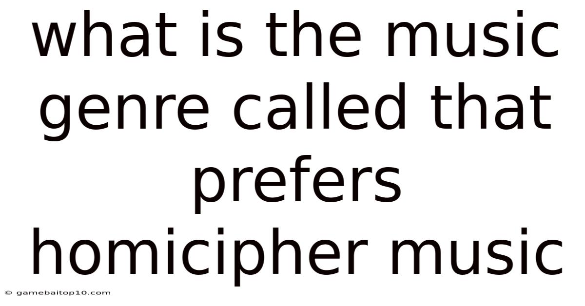 What Is The Music Genre Called That Prefers Homicipher Music