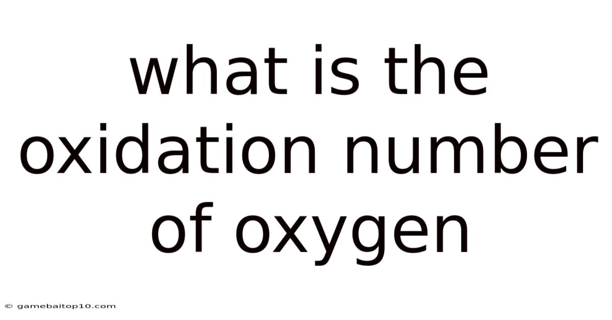 What Is The Oxidation Number Of Oxygen