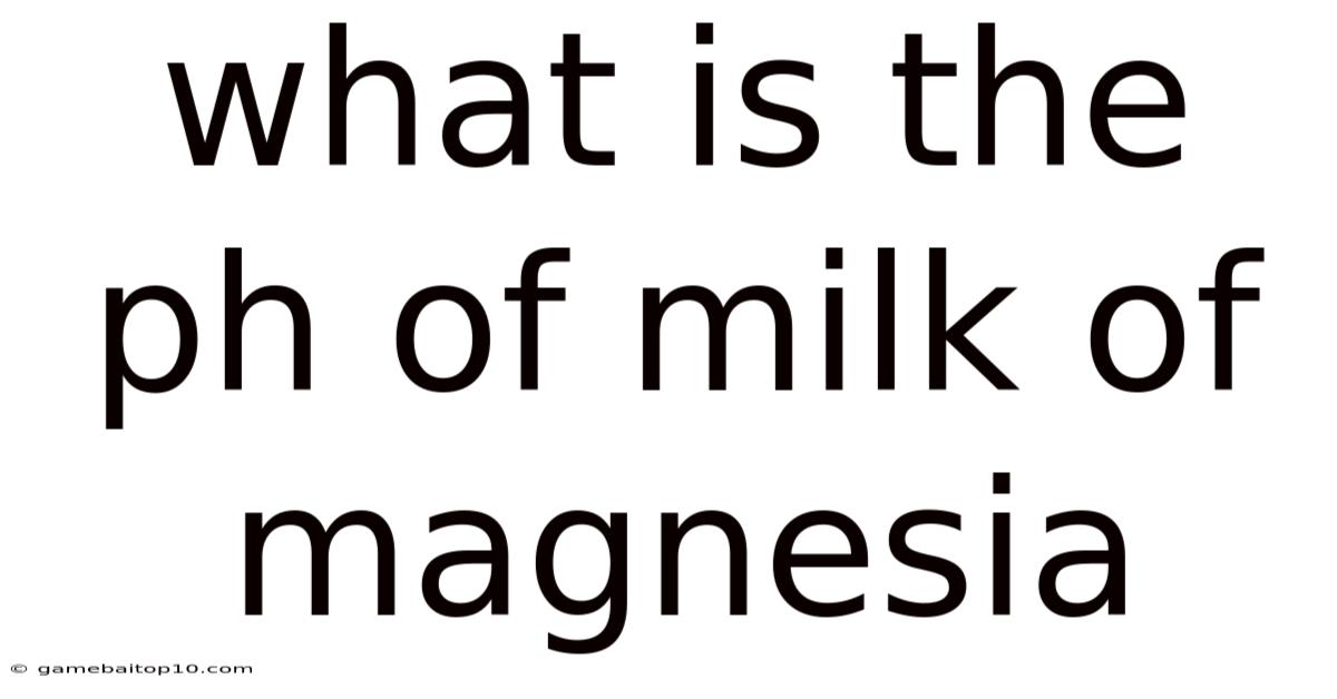 What Is The Ph Of Milk Of Magnesia
