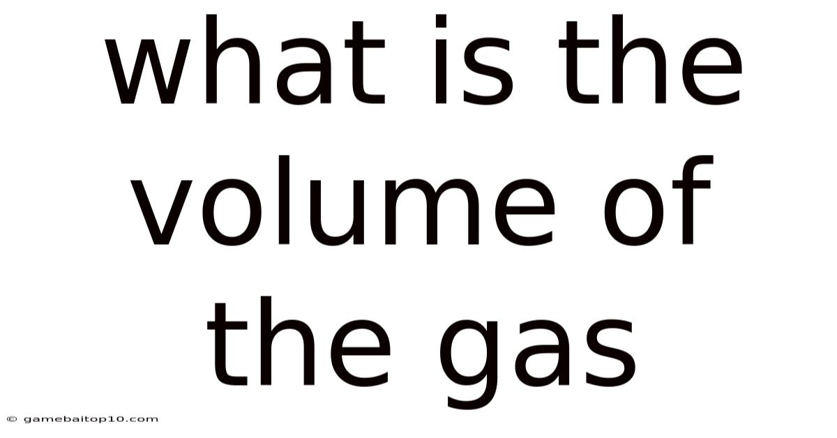 What Is The Volume Of The Gas