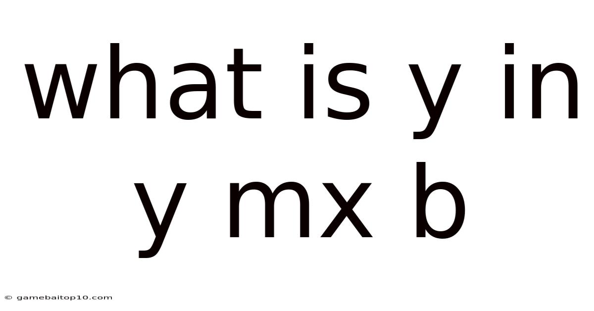 What Is Y In Y Mx B