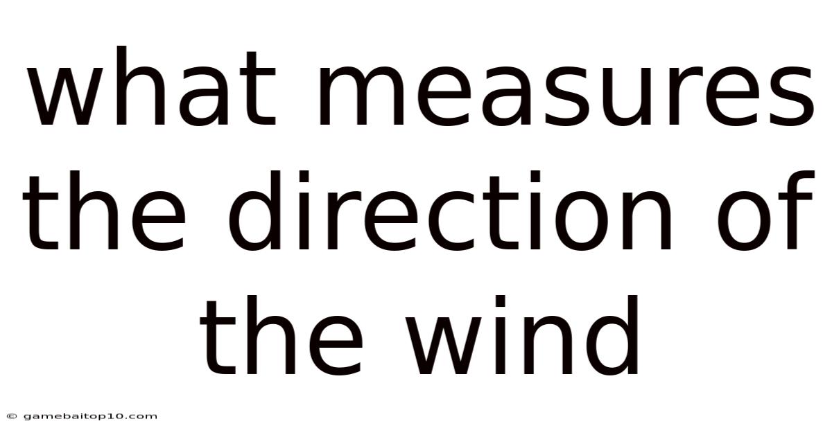 What Measures The Direction Of The Wind