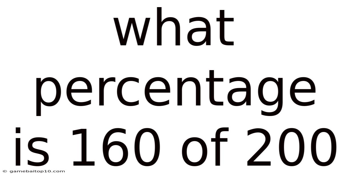 What Percentage Is 160 Of 200