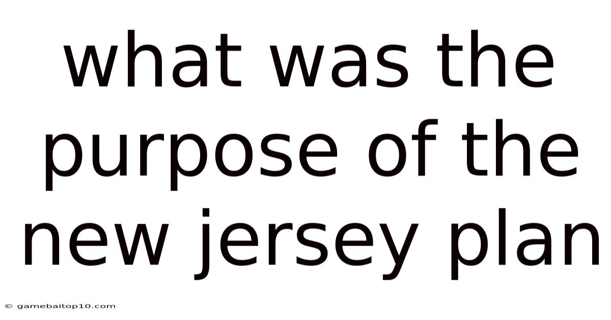 What Was The Purpose Of The New Jersey Plan