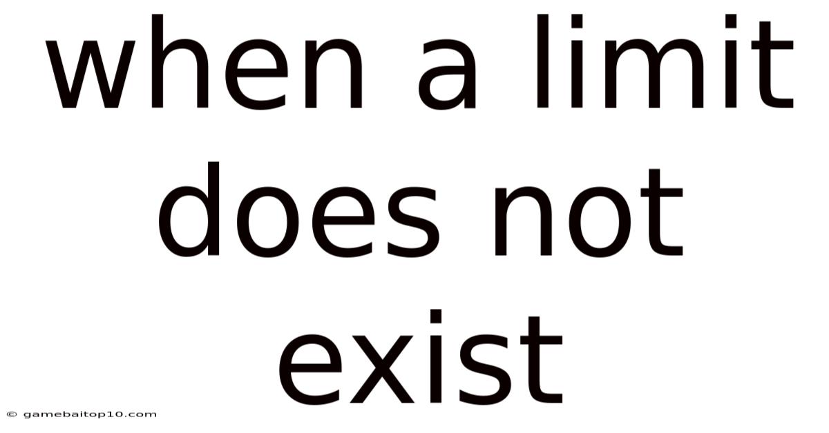 When A Limit Does Not Exist