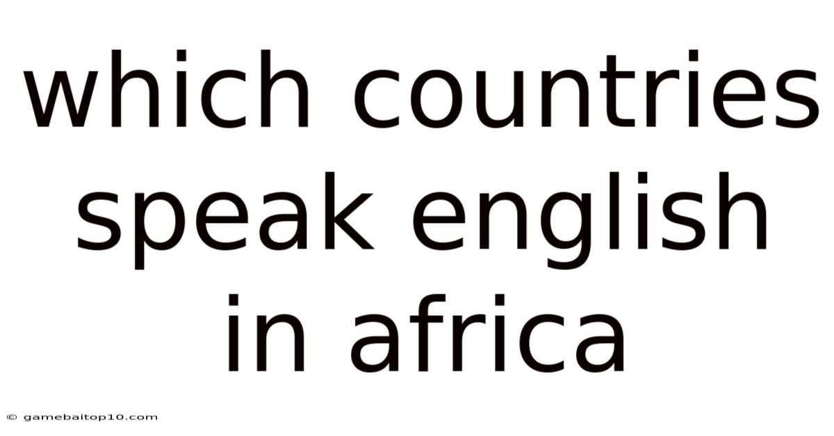 Which Countries Speak English In Africa
