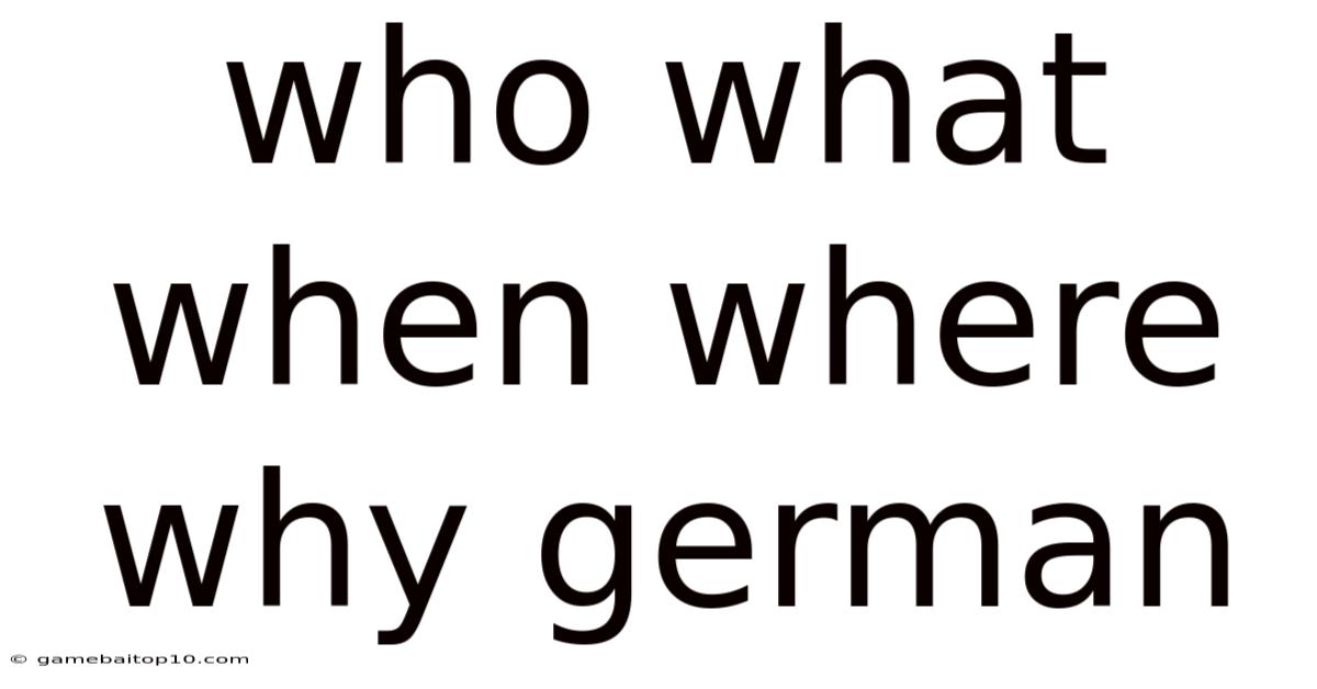 Who What When Where Why German