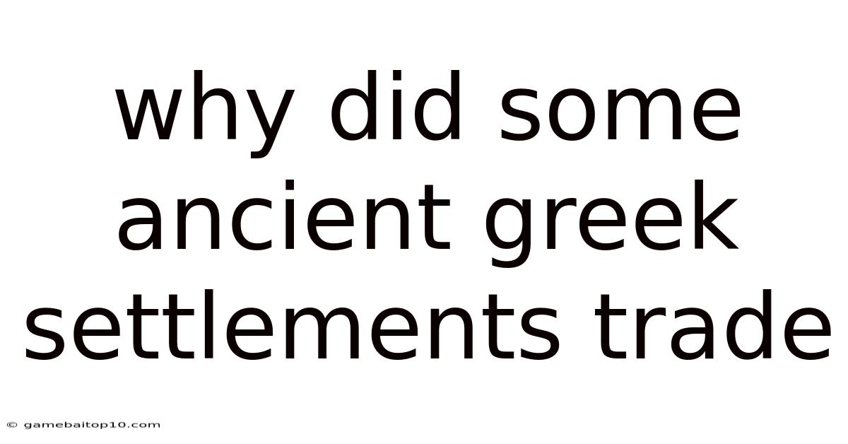Why Did Some Ancient Greek Settlements Trade