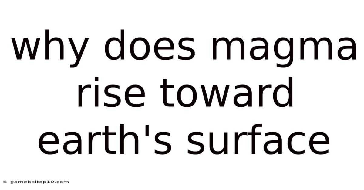 Why Does Magma Rise Toward Earth's Surface