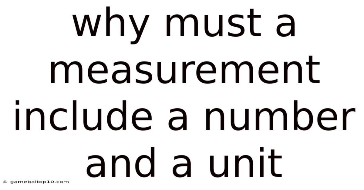 Why Must A Measurement Include A Number And A Unit
