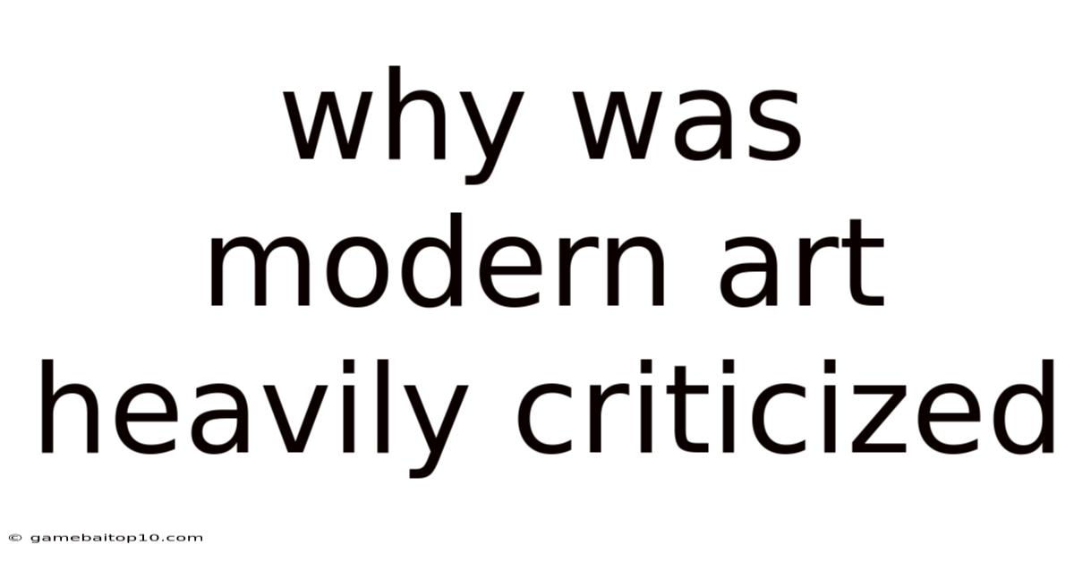 Why Was Modern Art Heavily Criticized